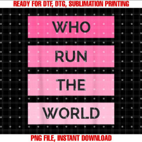 Who Run the World Girl Power T-shirt