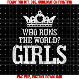 Who Run The World Girls T T-shirt