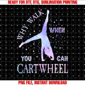 Why Walk When You Can Cartwheel Cute Gymnastics Women Girls T-shirt