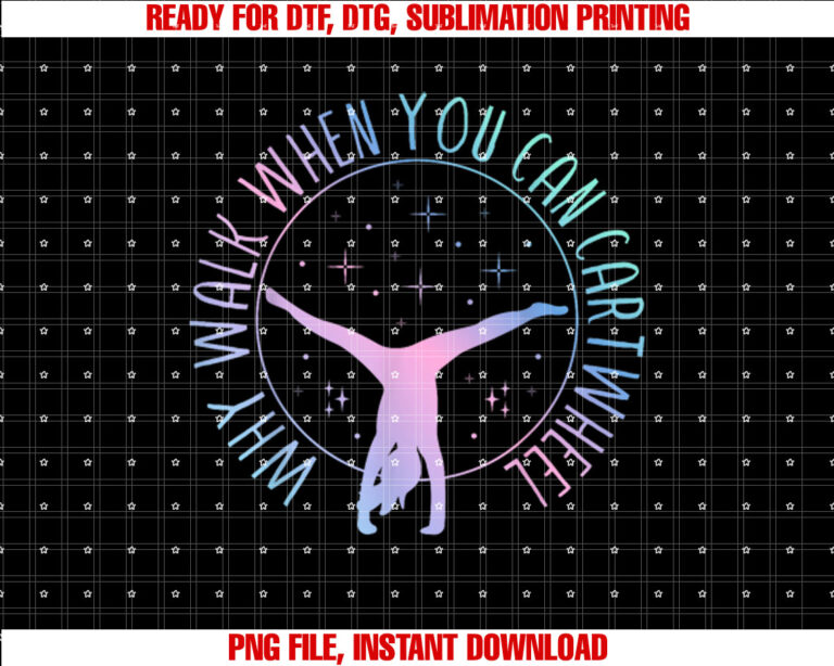 Why Walk When You Can Cartwheel Gymnast Gymnastic Gifts Girl T-shirt