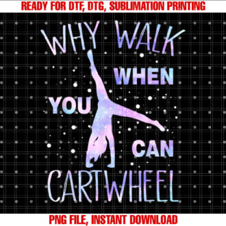 Why Walk When You Can Cartwheel Gymnastics Gymnast Girls T-shirt