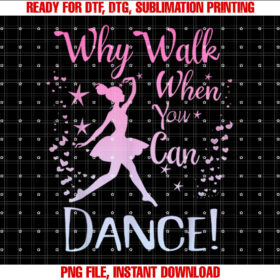 Why Walk When You Can Dance Cute Ballet Recital Girls Top T-shirt