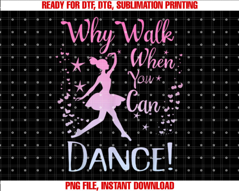 Why Walk When You Can Dance Cute Ballet Recital Girls Top T-shirt