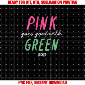 Wicked Pink Goes Good With Green T-shirt