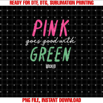 Wicked Pink Goes Good With Green T-shirt