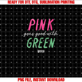 Wicked Pink Goes Good With Green T-shirt