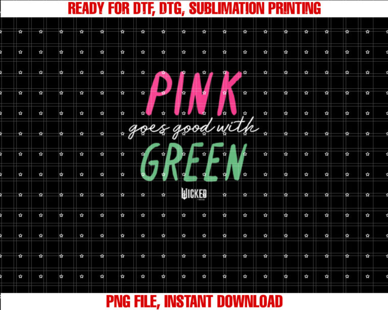 Wicked Pink Goes Good With Green T-shirt
