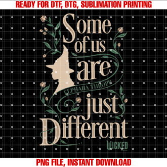Wicked Some Of Us Are Just Different Elphaba Thropp T-shirt