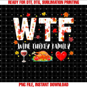Wine Turkey Family Wtf Funny Thanksgiving Gift T-shirt