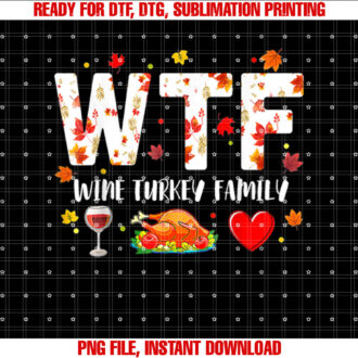 Wine Turkey Family WTF Funny Thanksgiving Gift T-shirt