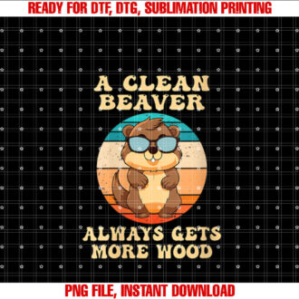 Womens A Clean Beaver Always Gets More Wood Adult Humor Men Women T-shirt