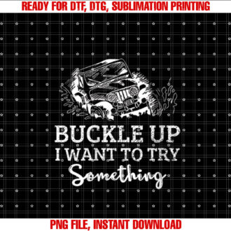 Womens Funny Buckle Up I want to try something Offroad Car T-shirt