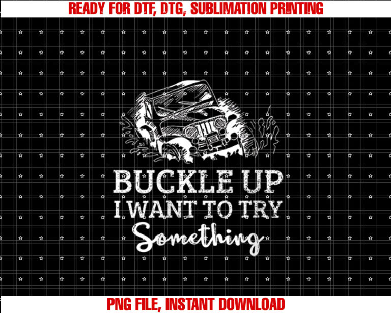 Womens Funny Buckle Up I want to try something Offroad Car T-shirt