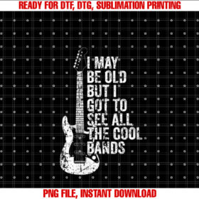 Womens I May Be Old but I Got to See All the Cool Bands T-shirt