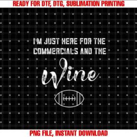 Womens Im Just Here for the Commercials and Wine Lover Football T-shirt