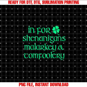 Womens in for Shenanigans Malarkey Tomfoolery Funny St Patricks Day T-shirt
