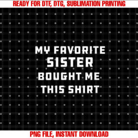 Womens My Favorite Sister Bought Me This T-shirt