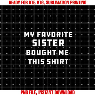 Womens My Favorite Sister Bought Me This T-shirt