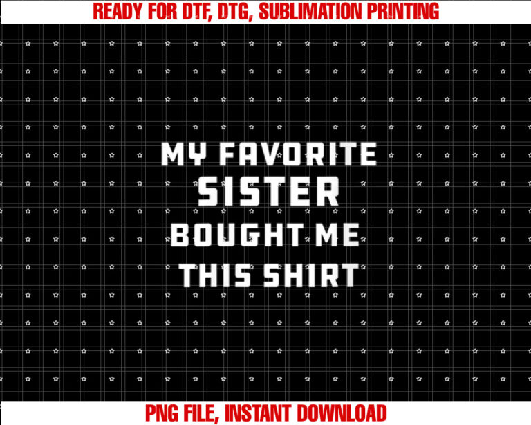 Womens My Favorite Sister Bought Me This T-shirt