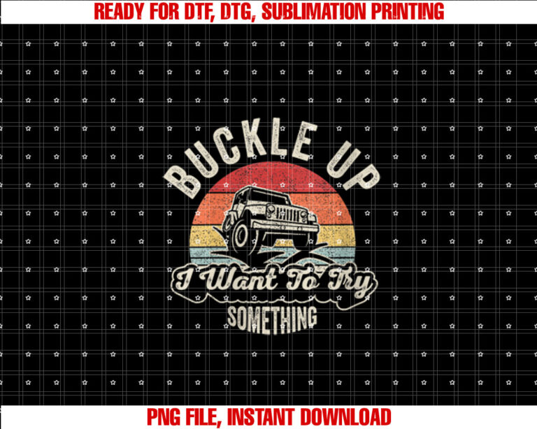 Womens Vintage Retro Buckle Up I Want To Try Something Offroad Car T-shirt