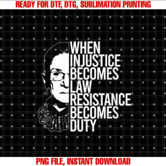 Womens WHEN INJUSTICE BECOMES LAW RESISTANCE DUTY SCOTUS RBG Meme T-shirt