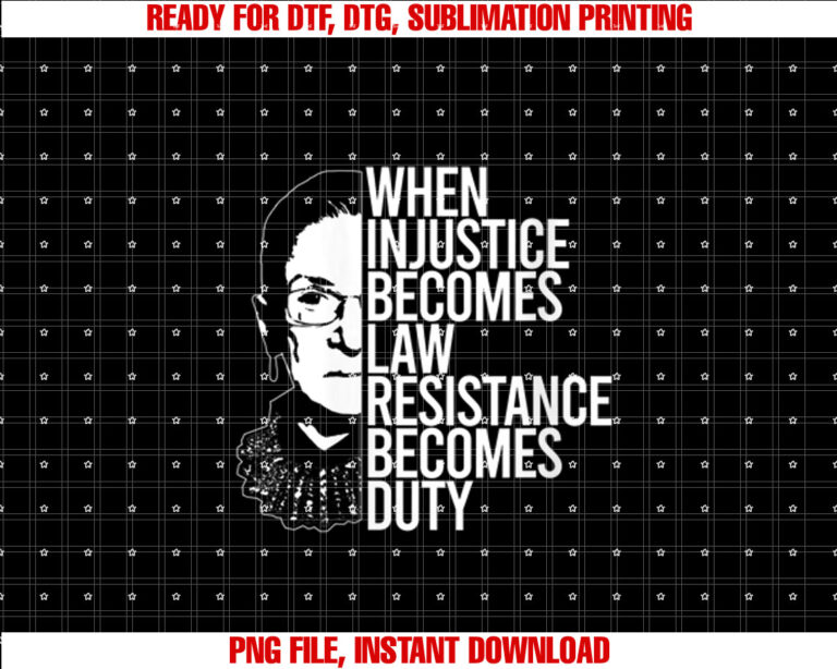 Womens WHEN INJUSTICE BECOMES LAW RESISTANCE DUTY SCOTUS RBG Meme T-shirt