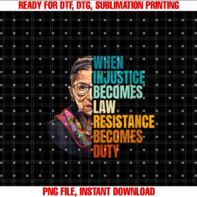 Womens When Injustice Becomes Law Resistance Becomes Duty Rbg Quote T-shirt