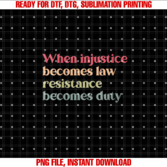 Womens When Injustice Becomes Law Resistance Becomes Duty T-shirt