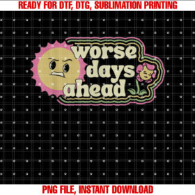 Worse Days Ahead T-shirt