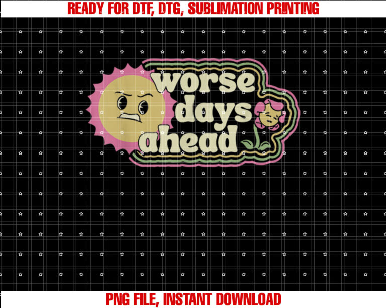 Worse Days Ahead T-shirt