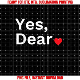 Yes Dear Heart Valentines Gift for Him Men T-shirt