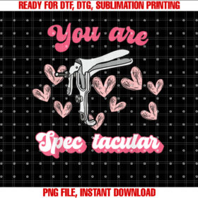 You Are Spectacular Nurse Speculum Obgyn Ob Tech Valentine T-shirt