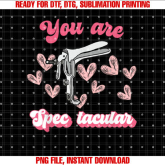 You Are Spectacular Nurse Speculum OBGYN OB Tech Valentine T-shirt