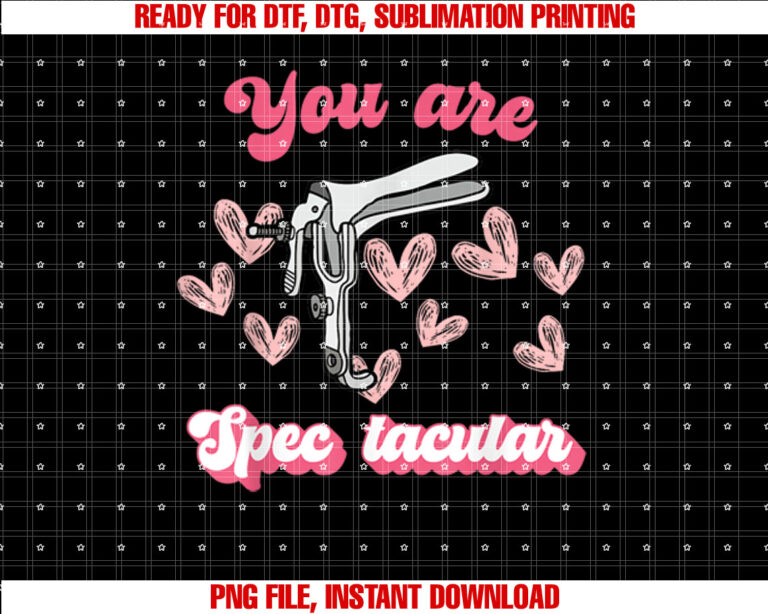 You Are Spectacular Nurse Speculum OBGYN OB Tech Valentine T-shirt