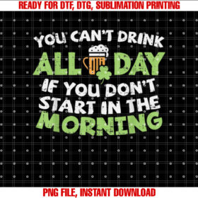 You Cant Drink All Day St Patricks Day Funny Irish Drinking T-shirt