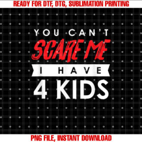 You Cant Scare Me I Have 4 Kids Halloween Gift T-shirt