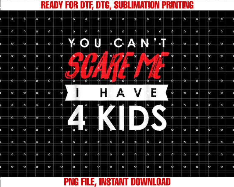 You Cant Scare Me I Have 4 Kids Halloween Gift T-shirt