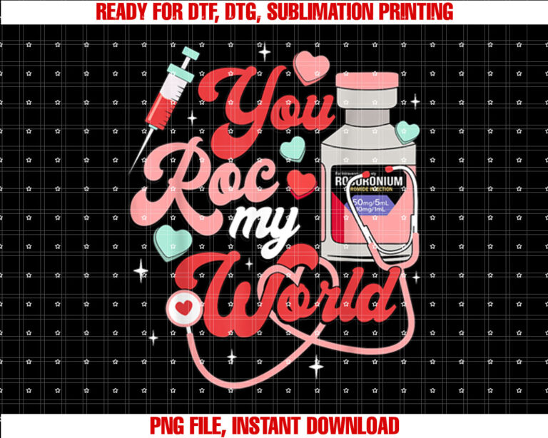 You Roc My World Nurse Valentine Day ER ICU NICU RN Nurse T-shirt
