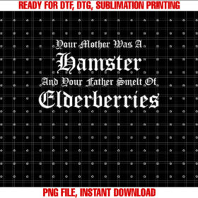 Your Mother Was a Hamster Your Father Smelt of Elderberries T-shirt