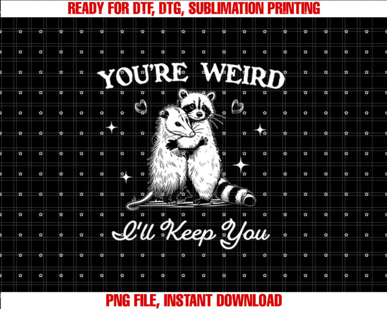 Youre Weird Ill Keep You Funny Raccoon And Opssum T-shirt