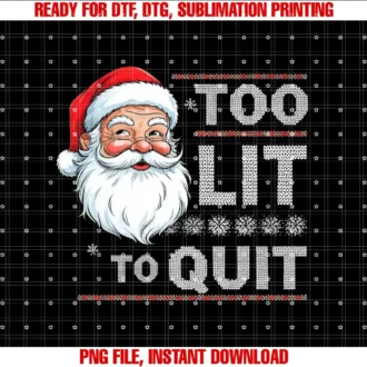 aWalkAroundToo Lit To Quit Santa T-shirt
