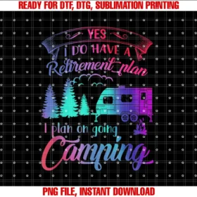 camping teesYes I Do Have A Retirement Plan I Plan To Go Camping T-shirt