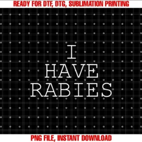Edgy Humor Appareli Have Rabies Funny Minimalist Quote Edgy Humor Sarcastic Tee