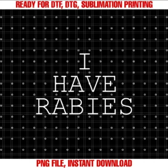 Edgy Humor Appareli Have Rabies Funny Minimalist Quote Edgy Humor Sarcastic Tee
