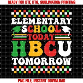 Elementary School Today Hbcu Tomorrow Black College African Tee