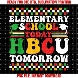 Elementary School Today Hbcu Tomorrow Black College African Tee