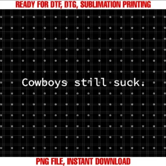 Everything Still Suckscowboys Still Suck Funny and Minimal Tee