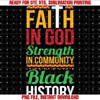 Faith in God Strength in Community Cool Black History Gift Tee