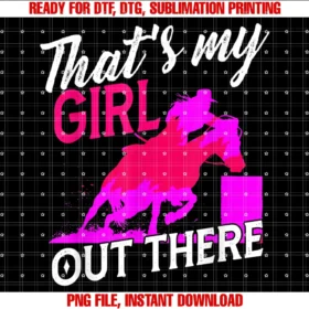Family Barrel Racing Teesbarrel Racing Horse Mom Thats My Girl Out There Mothers Day  PNG, Sublimation Design