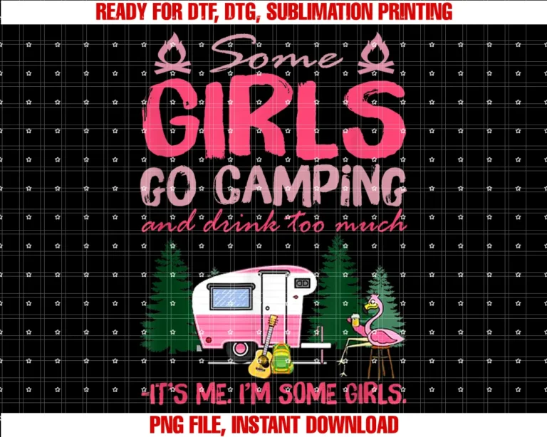 Family Camping Girl Teesome Girls Go Camping and Drink Too Much Its Me Some Girls Tee